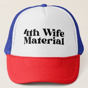 4th Wife Material Trucker Hat, Divorce  Hat