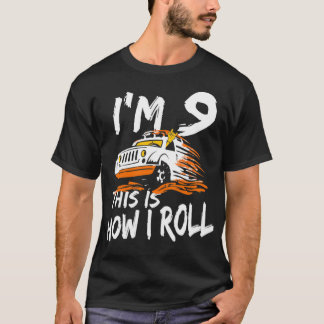 4x4 Monster Truck Ix27m 9 this is how I roll Birth T-Shirt