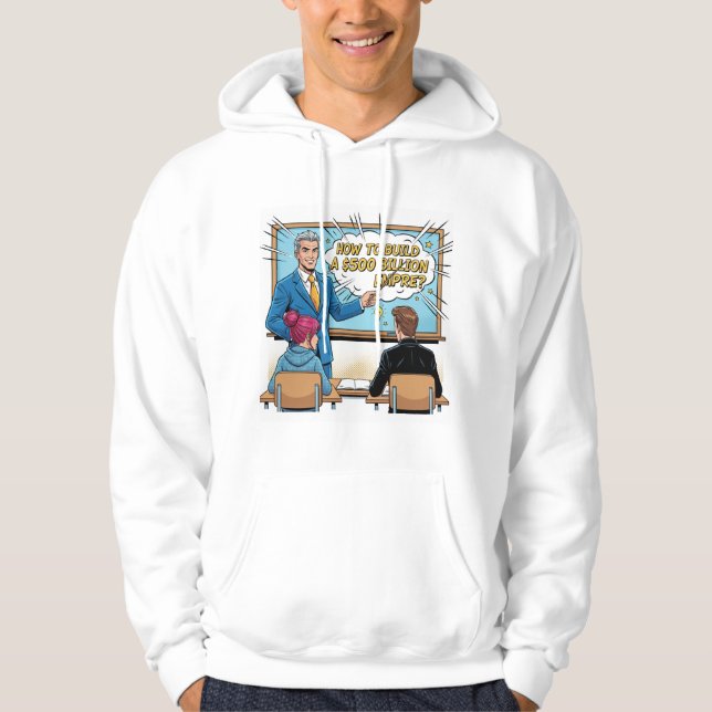$500 Billion Empire Builder Pop Art Hoodie (Front)
