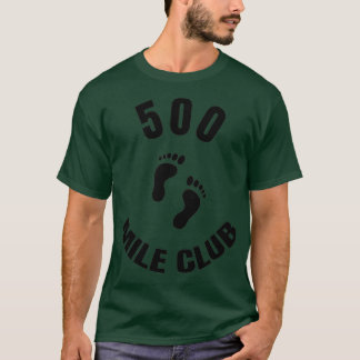 500 MILE CLUB  T-Shirt