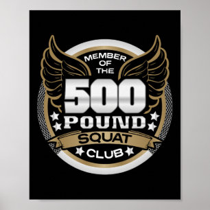 500 Pound Squat Club For Powerlifter Weightlifter  Poster