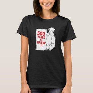 500 Years Of Nailin' It Lutheran T-Shirt