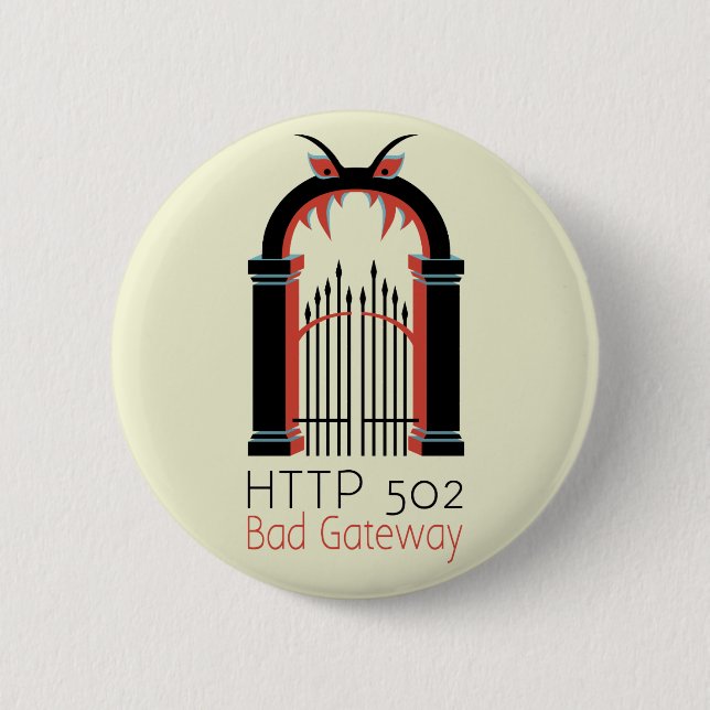 502 Bad Gateway 2 Inch Round Button (Front)