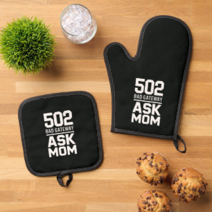 502 Bad Gateway Ask Mom Tech Kitchen Humor Oven Mitt & Pot Holder Set