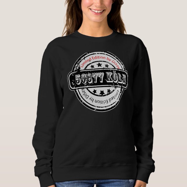 50677 Cologne Postcode Veedel City Part Of Cologne Sweatshirt (Front)