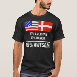 50 American 50 Danish 100 Awesome Gift for Danish  T-Shirt