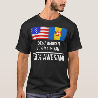 50 American 50 Madeiran 100 Awesome Gift for Madei T-Shirt