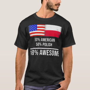 50 American 50 Polish 100 Awesome Gift for Polish T-Shirt