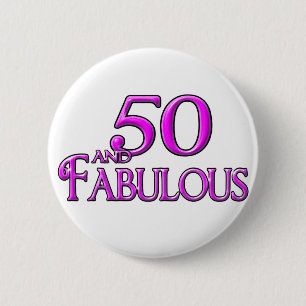 50 and FABULOUS 2 Inch Round Button