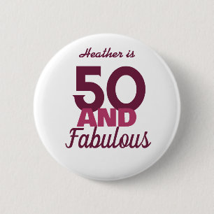 50 and Fabulous 2 Inch Round Button