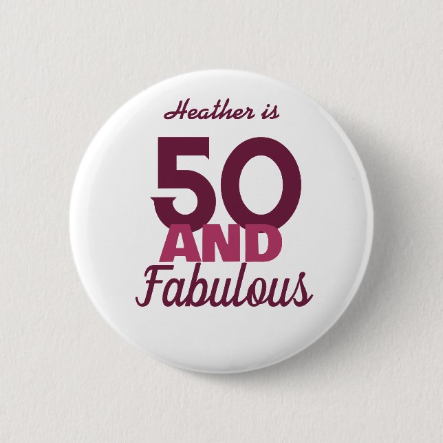 50 and Fabulous  2 Inch Round Button (Front)