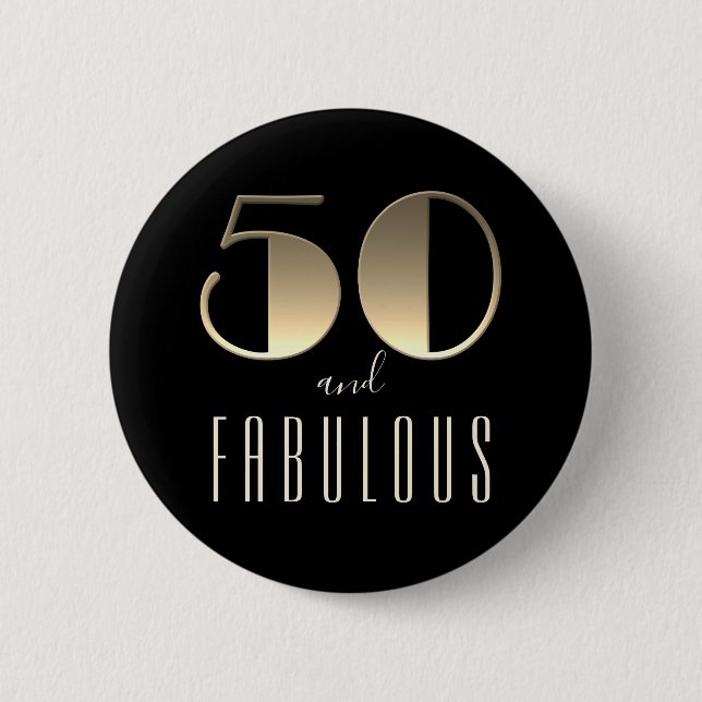50 and Fabulous 50th Birthday Black 2 Inch Round Button (Front)