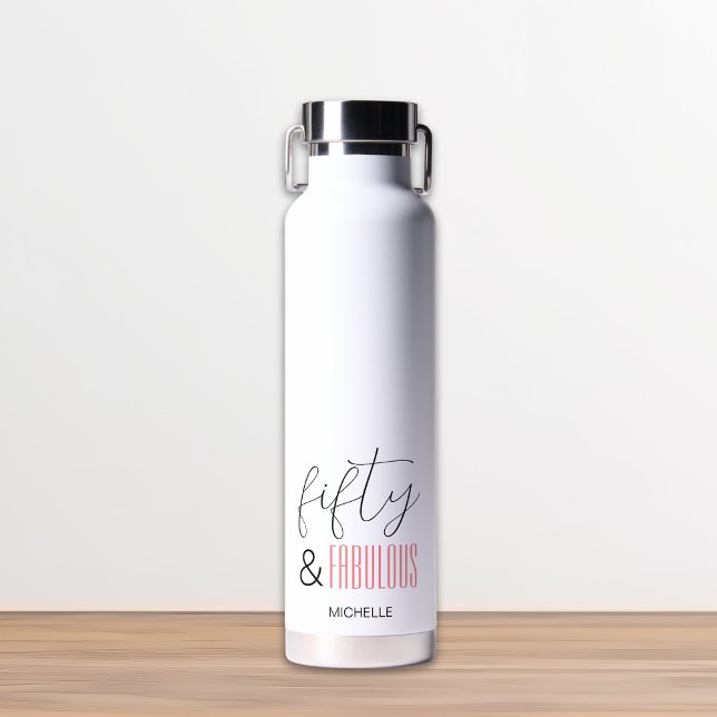 50 and Fabulous 50th Birthday Modern Script Custom Water Bottle (50 and Fabulous 50th Birthday Modern Script Custom Water Bottle)