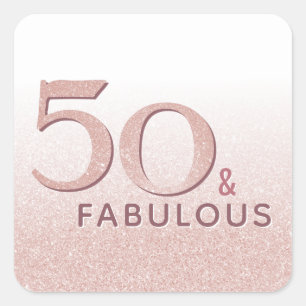 50 and Fabulous 50th Birthday Rose Gold Glitter Square Sticker