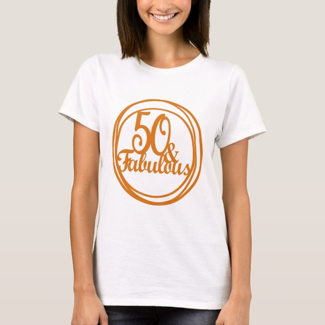 50 and Fabulous Anniversary Tshirt for Women (Front)