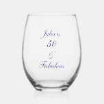 50 And Fabulous Birthday Blue Elegant Gift Favour Stemless Wine Glass<br><div class="desc">Designed with simple and elegant personalized text template for custom name & age,  this is perfect for the 50th birthday celebrations or you may edit the age as you need!</div>