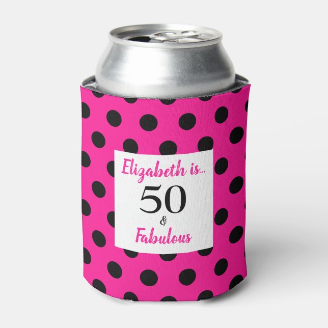 50 and Fabulous Bold Pink with Black Polka Dots Can Cooler (Can Front)
