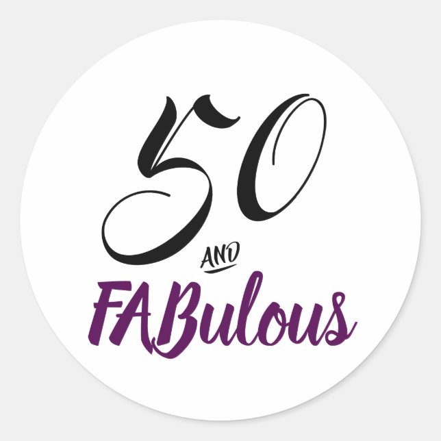50 and Fabulous Classic Round Sticker (Front)