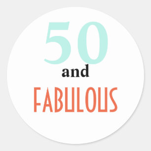 50 and fabulous classic round sticker