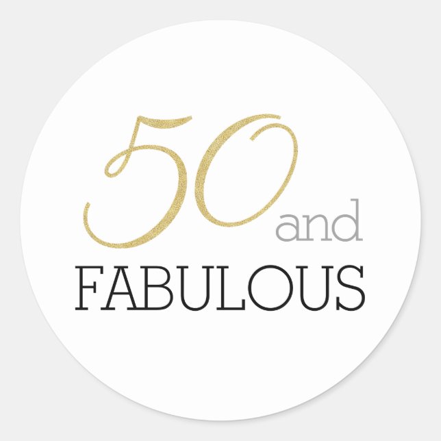 50 and Fabulous Gold and Black Typography Classic Round Sticker (Front)