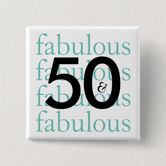 50 and Fabulous | Modern Typography 2 Inch Square Button (Front)