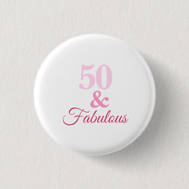 50 and Fabulous Pink Button (Front)
