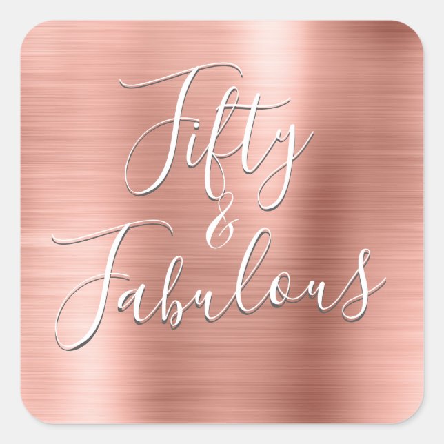 50 and Fabulous Rose Gold | Blush Pink Modern Square Sticker (Front)
