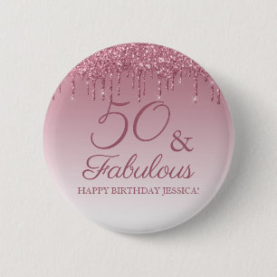 50 and Fabulous Rose Gold Pink Dripping Glitter  2 Inch Round Button