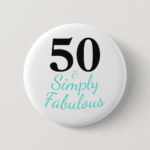 50 and Simply Fabulous   50th Birthday 2 Inch Round Button