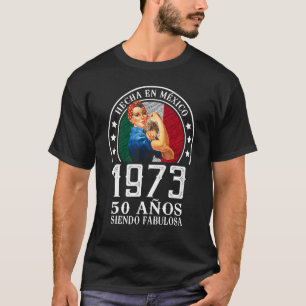 50 años siendo Fabulosa Cumpleaños Mujer Mexicana T-Shirt