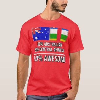 50 Australian 50 Central African 100 Awesome Gift T-Shirt