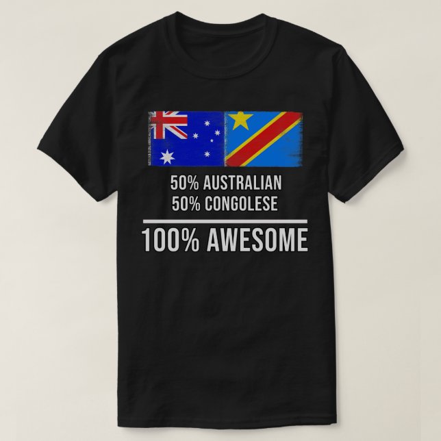 50 Australian 50 Congolese 100 Awesome Gift for Co T-Shirt (Design Front)