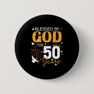 50 Birthday Blessed By God For 50 Years Old 50th B 2 Inch Round Button
