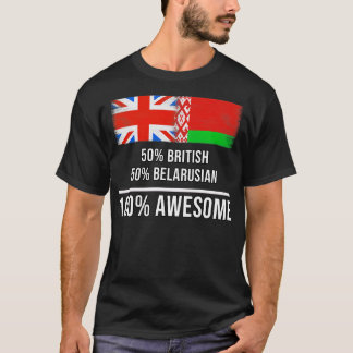50 British 50 Belarusian 100 Awesome Gift for Bela T-Shirt