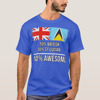 50 British 50 St Lucian 100 Awesome Gift for St Lu T-Shirt