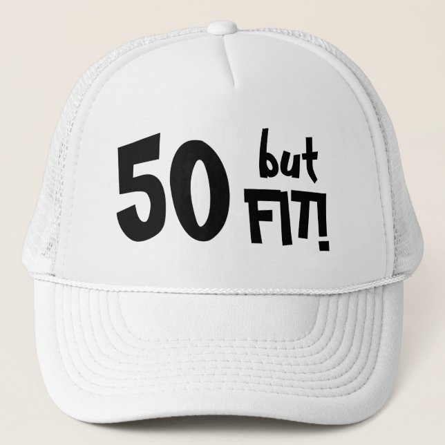 50 but FIT Cool 50 Year Old Birthday Trucker Hat (Front)