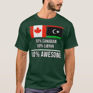 50 Canadian 50 Libyan 100 Awesome Gift for Libyan T-Shirt