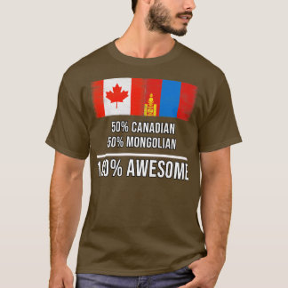 50 Canadian 50 Mongolian 100 Awesome Gift for Mong T-Shirt