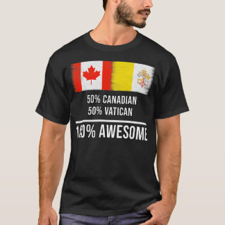 50 Canadian 50 Vatican 100 Awesome Gift for Vatica T-Shirt