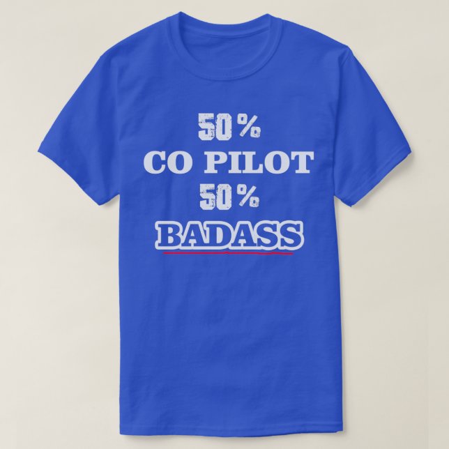 50 Co Pilot 50 Badass  T-Shirt (Design Front)