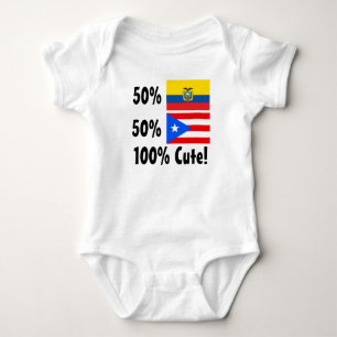 50% Ecuadorian 50% Puerto Rico 100% Cute Baby Bodysuit