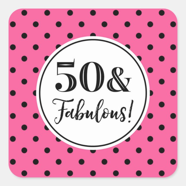 50 & Fabulous Birthday Pink White Black Dots Square Sticker (Front)