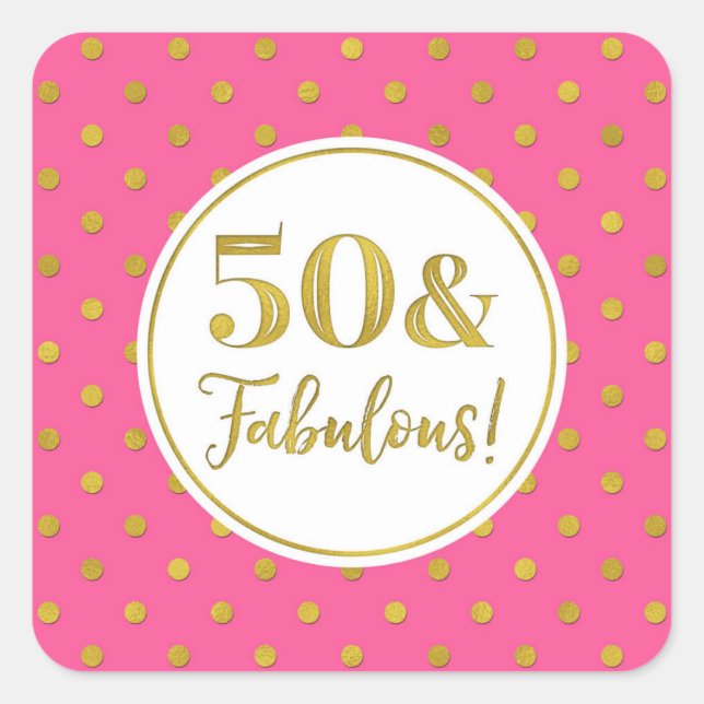 50 & Fabulous Birthday Pink White Gold Dots Square Sticker (Front)