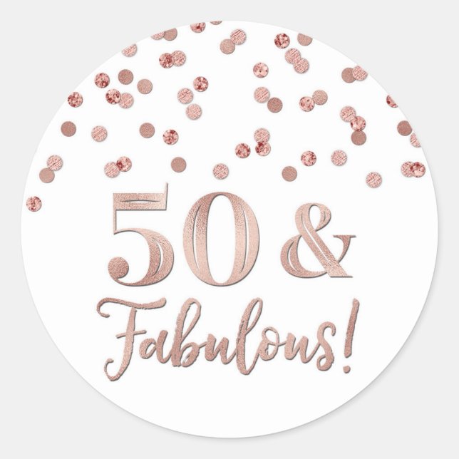 50 & Fabulous Birthday Rose Gold Confetti Classic Round Sticker (Front)