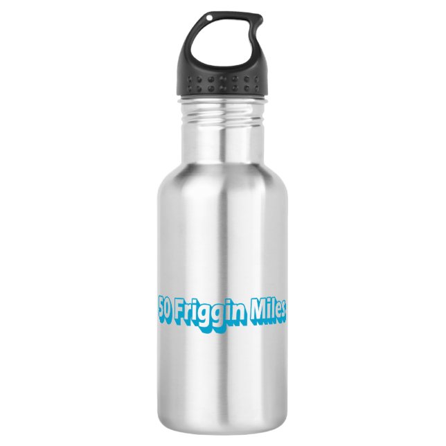 50 Friggin Miles Ultra Running 532 Ml Water Bottle (Front)