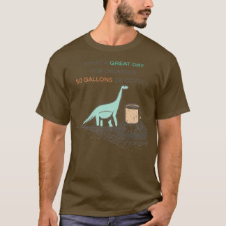 50 Gallons of coffee T-Shirt