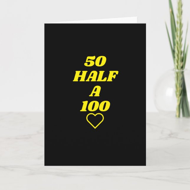 50 half a 100 Birthday Card (Front)