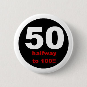 50 Halfway to 100 2 Inch Round Button