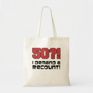50?! I Demand A Recount Funny Tote Bag