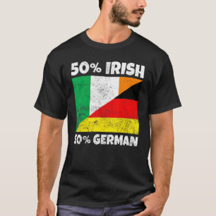 50 Irish 50 German Irish T-Shirt